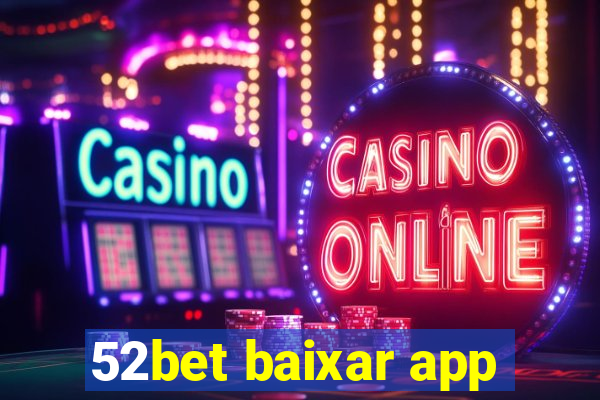 52bet baixar app